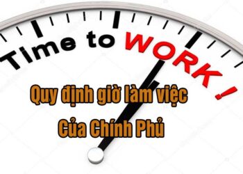 Quy định giờ làm việc của Chính Phủ