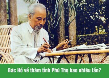 Bác Hồ 9 lần về thăm tỉnh Phú Thọ