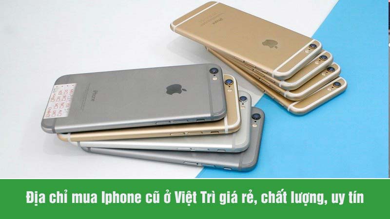 mua Iphone cũ ở Việt Trì
